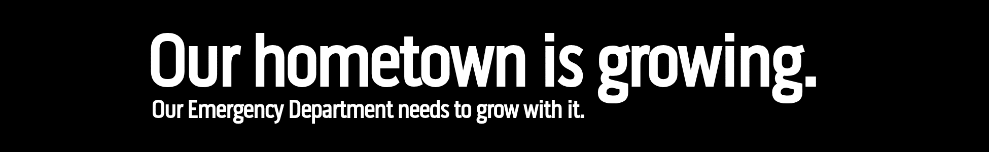 Our Hometown is Growing - Header - Dark